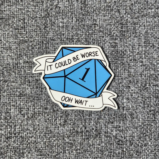 It could be worse D20 sticker